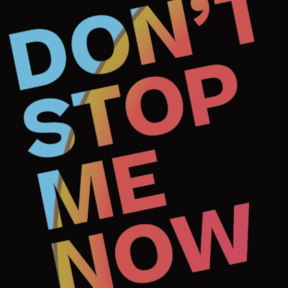 Don’t stop me now !